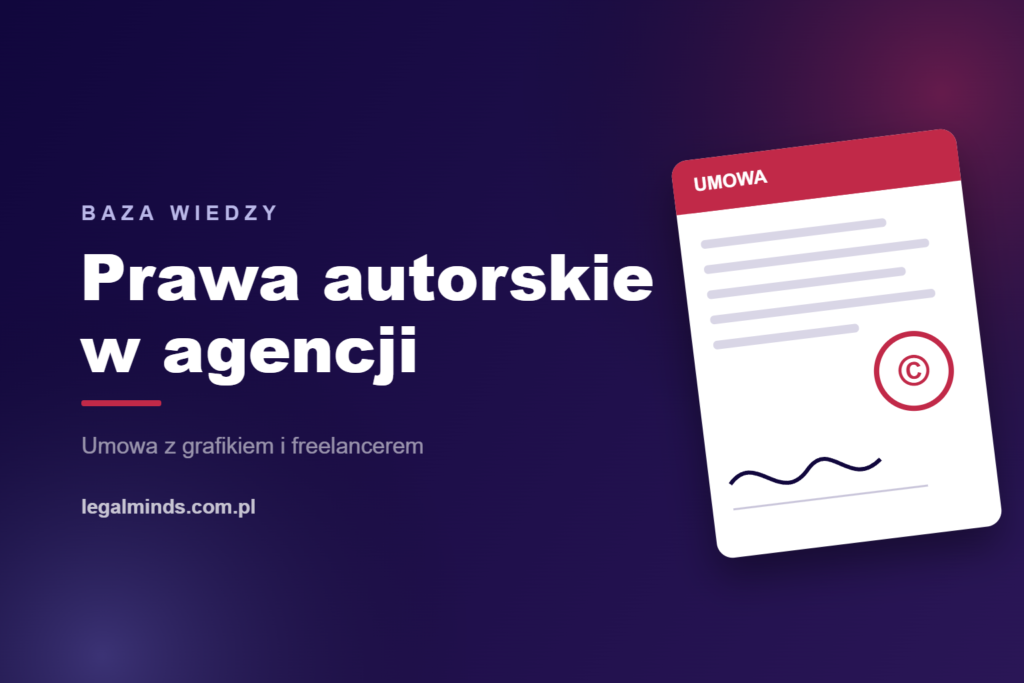 Umowa z grafikiem i przeniesienie praw autorskich w agencji