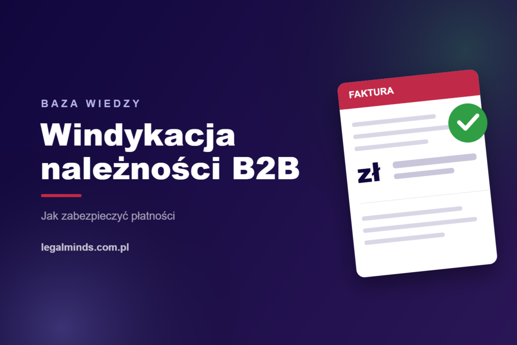 Windykacja należności i zabezpieczenie płatności B2B